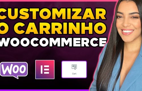Como Personalizar a Página de CARRINHO do WooCommerce com Elementor Pro [Passo a passo]
